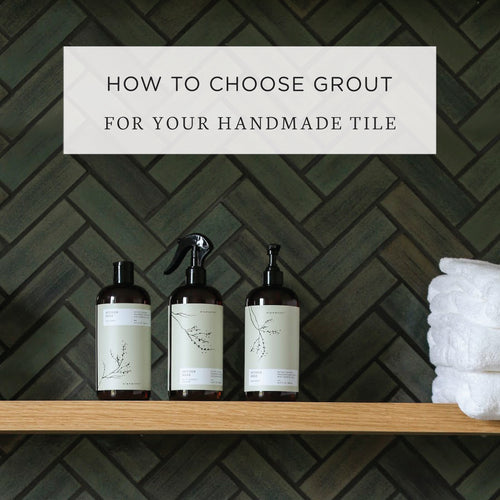How to Choose Grout for Your Handmade Tile
