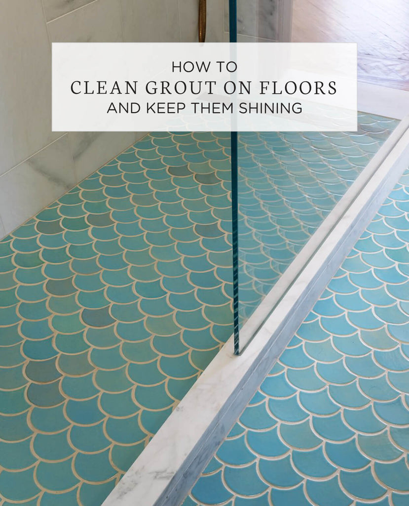 How to Clean Grout on Tile Floors and Keep Them Shining
