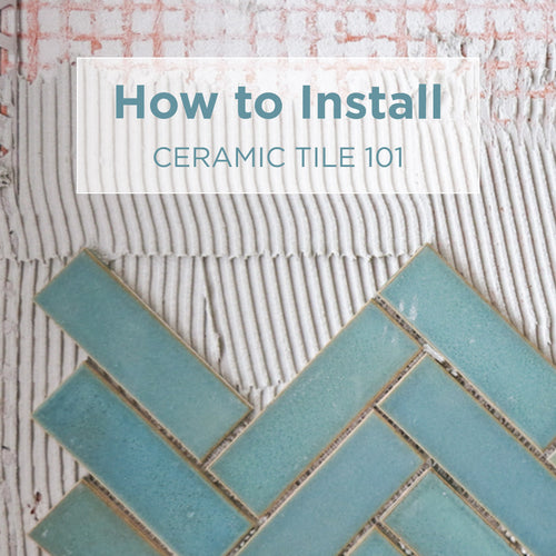 How to Install Ceramic Tile 101