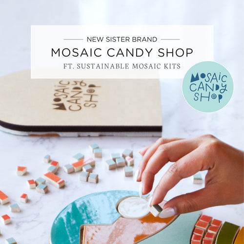 Introducing our Sister Brand: Mosaic Candy Shop