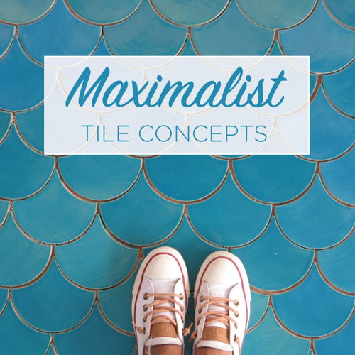 Maximalist Tile Concepts