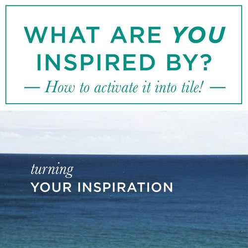 3 Steps to Create an Inspired Space with Tile
