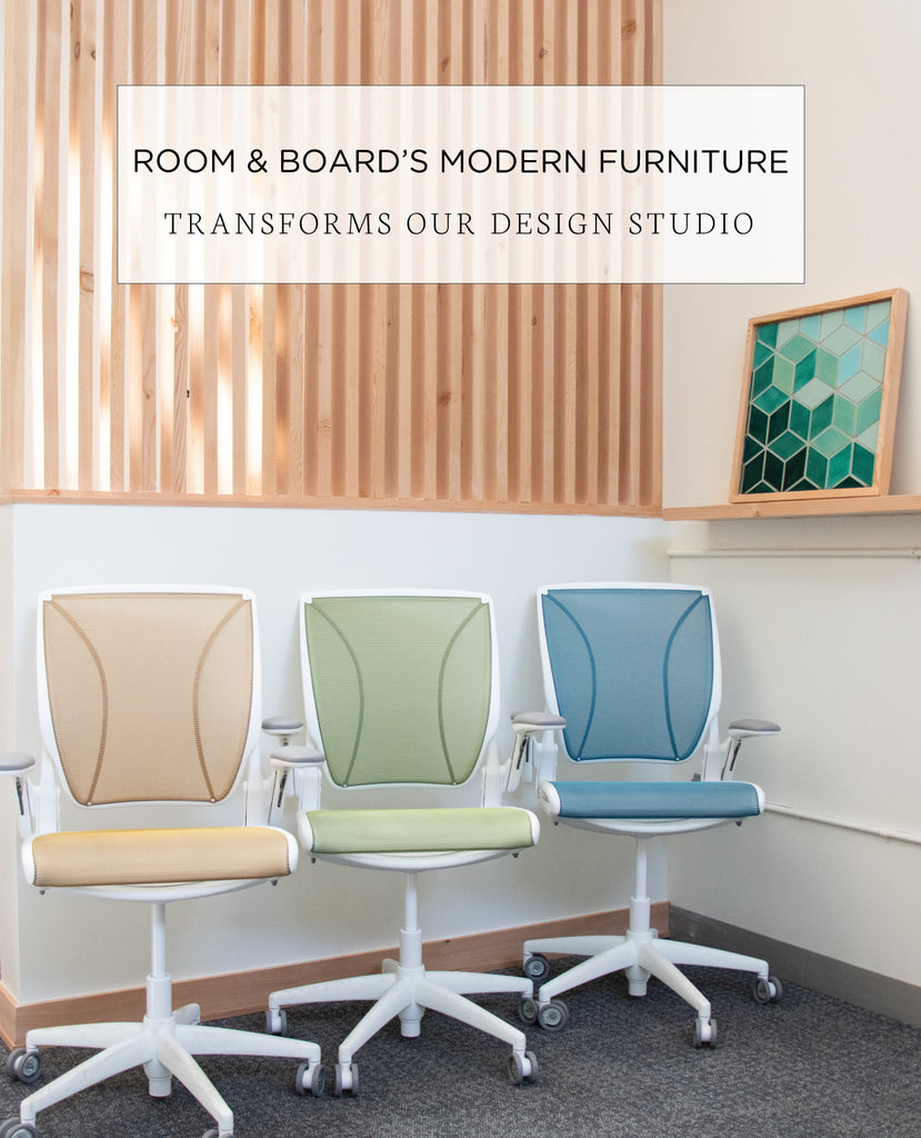 Room & Board's Modern Furniture Transforms our Design Studio