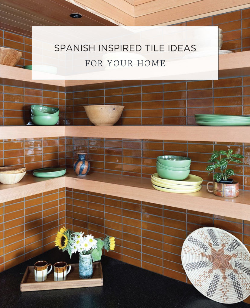 Spanish Inspired Tile Ideas for Your Home