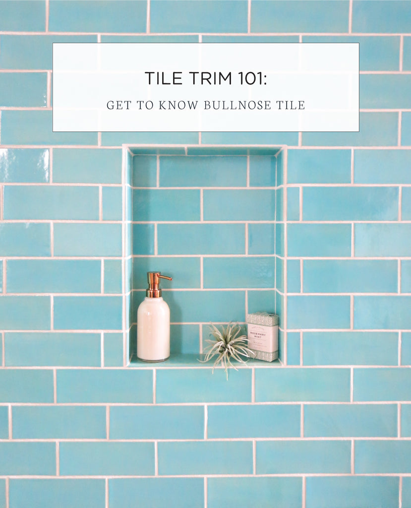 Tile Trim 101: Get to Know Bullnose Tile