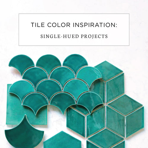 Tile Color Inspiration: Single-Hued Projects