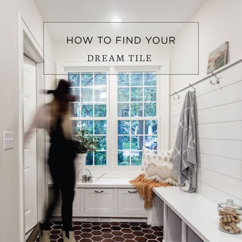 How to Find Your Dream Tile