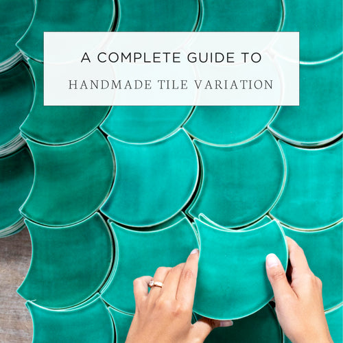 A Complete Guide to Handmade Tile Variation
