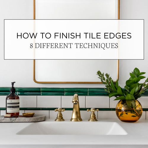 How to Finish Tile Edges: 8 Different Techniques