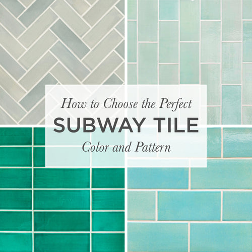 How to Choose the Perfect Subway Tile Color and Pattern