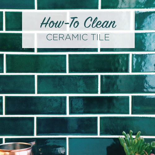 How-To Clean Ceramic Tile